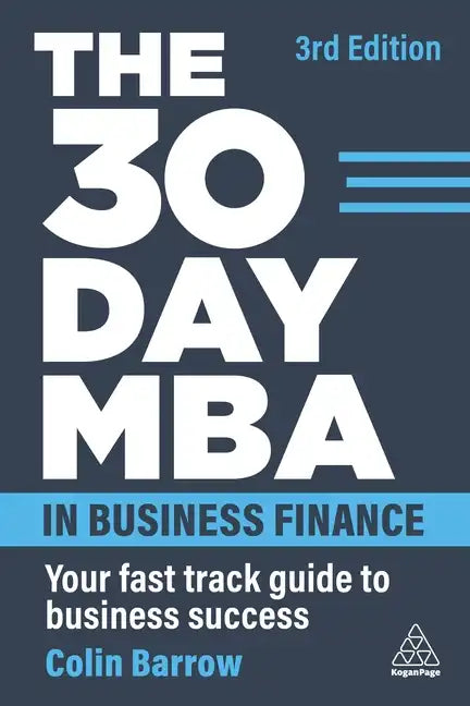 The 30 Day MBA in Business Finance: Your Fast Track Guide to Business Success - Paperback