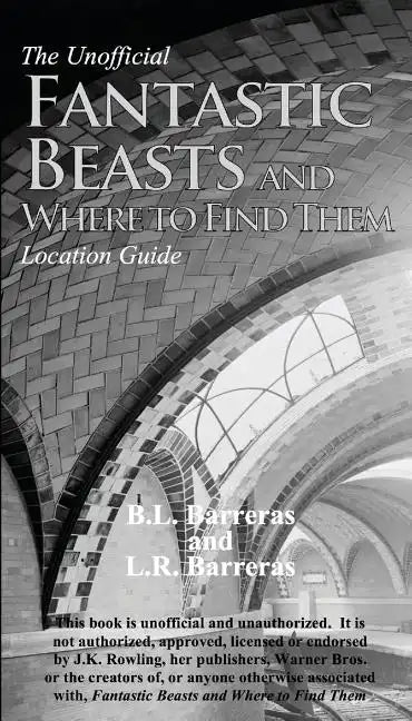 The Unofficial Fantastic Beasts and Where to Find Them Location Guide - Paperback
