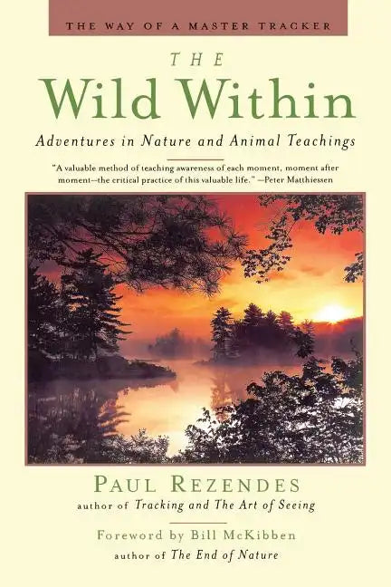 The Wild Within: Adventures in Nature and Animal Teachings - Paperback