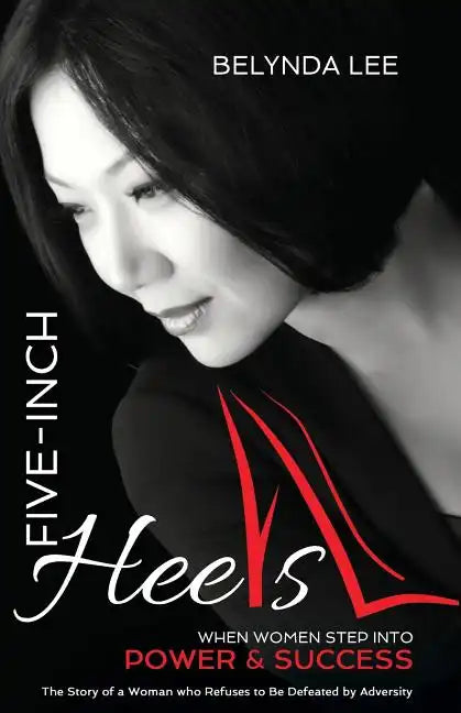 Five Inch Heels: When Women Step Into Power and Success - Paperback
