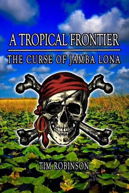 A Tropical Frontier: The Curse of Jamba Lona - Paperback