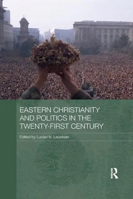 Eastern Christianity and Politics in the Twenty-First Century - Paperback