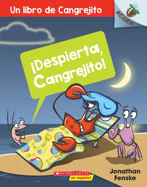 ¡Despierta, Cangrejito! (Wake Up, Crabby!): Volume 3 - Paperback