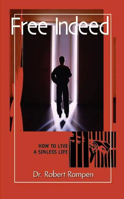 Free Indeed: How to Live a Sinless Life - Paperback