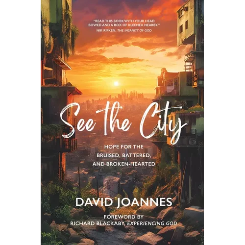 See the City: Hope for the Bruised, Battered, and Broken-Hearted - Paperback