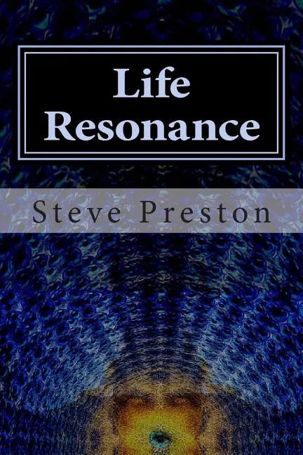 Life Resonance: How to Enrich Your Life - Paperback
