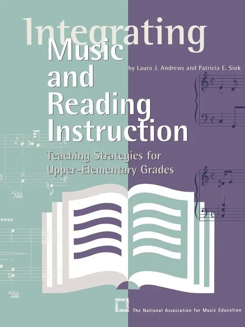 Integrating Music and Reading Instruction: Teaching Strategies for Upper-Elementary Grades - Paperback