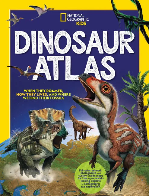 National Geographic Kids Dinosaur Atlas - Hardcover
