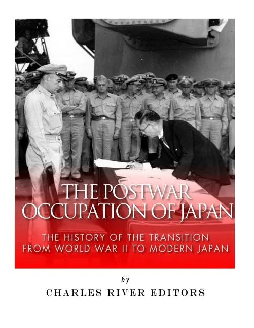 The Postwar Occupation of Japan: The History of the Transition from World War II to Modern Japan - Paperback