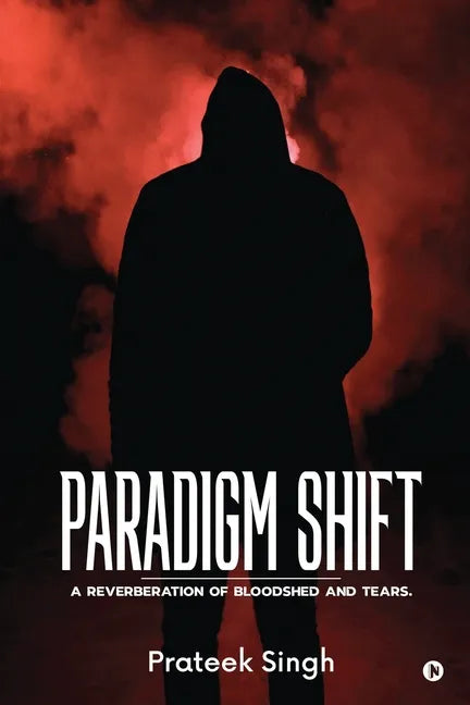 Paradigm Shift: A Reverberation of Bloodshed and Tears. - Paperback