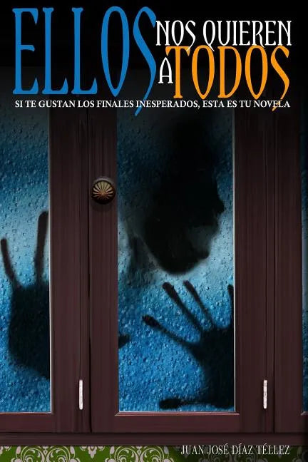 Ellos nos quieren a todos: Si te gustan los finales inesperados, ésta es tu novela - Paperback