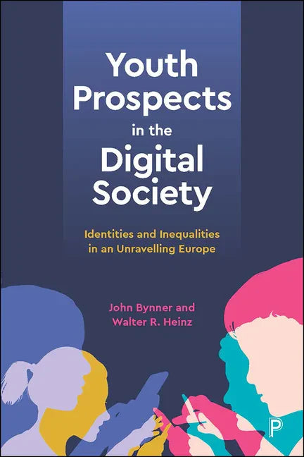 Youth Prospects in the Digital Society: Identities and Inequalities in an Unravelling Europe - Paperback
