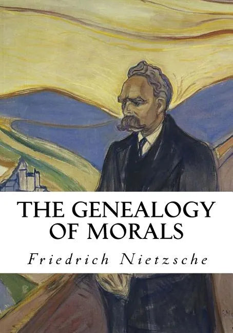 The Genealogy of Morals: A Polemic - Paperback