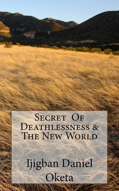 Secret of Deathlessness & the New World - Paperback