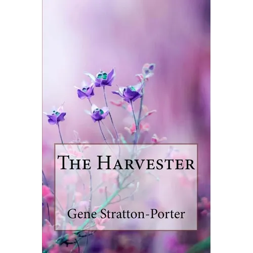 The Harvester Gene Stratton-Porter - Paperback