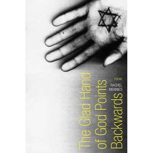 The Glad Hand of God Points Backwards: Poems - Paperback