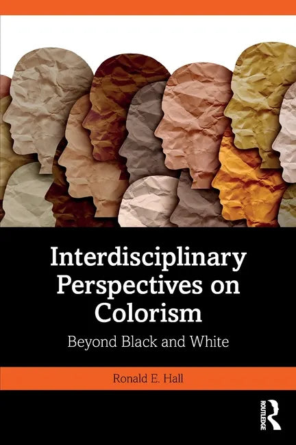Interdisciplinary Perspectives on Colorism: Beyond Black and White - Paperback