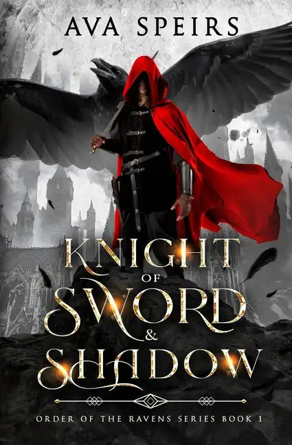 Knight of Sword & Shadow: Order of the Ravens Series (Book 1) - Paperback