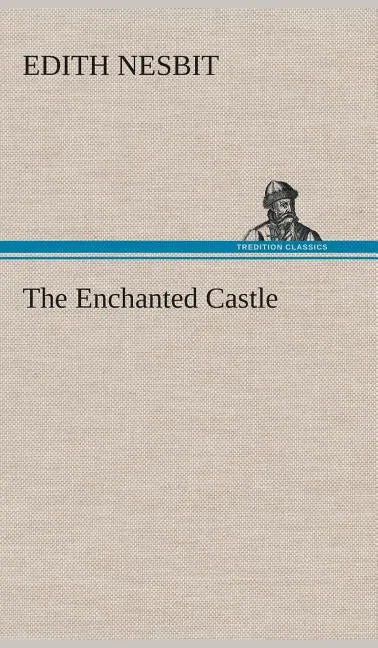 The Enchanted Castle - Hardcover