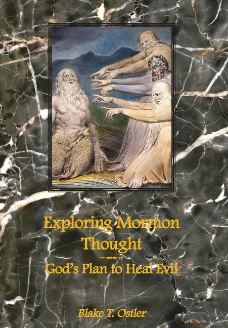 Exploring Mormon Thought: God's Plan to Heal Evil - Hardcover