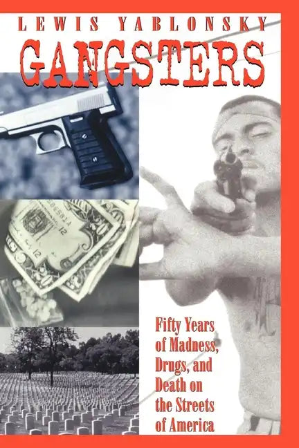 Gangsters: 50 Years of Madness, Drugs, and Death on the Streets of America - Paperback