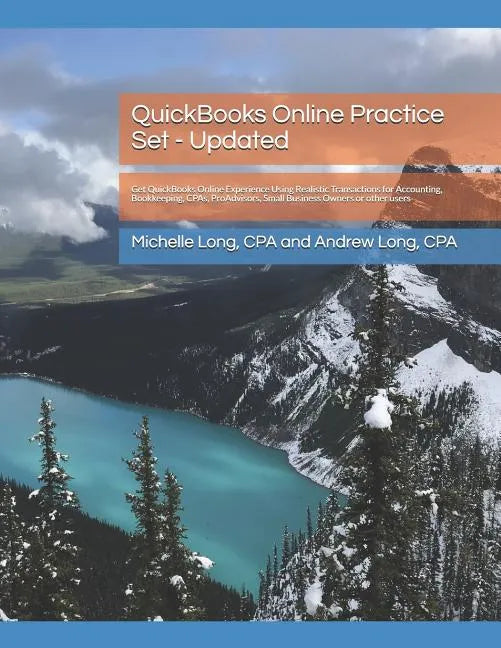 QuickBooks Online Practice Set - Updated: Get QuickBooks Online Experience Using Realistic Transactions for Accounting, Bookkeeping, CPAs, ProAdvisors - Paperback