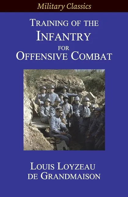 Training of the Infantry for Offensive Combat - Paperback
