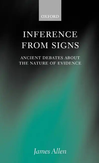 Inference from Signs: Ancient Debates about the Nature of Evidence - Hardcover