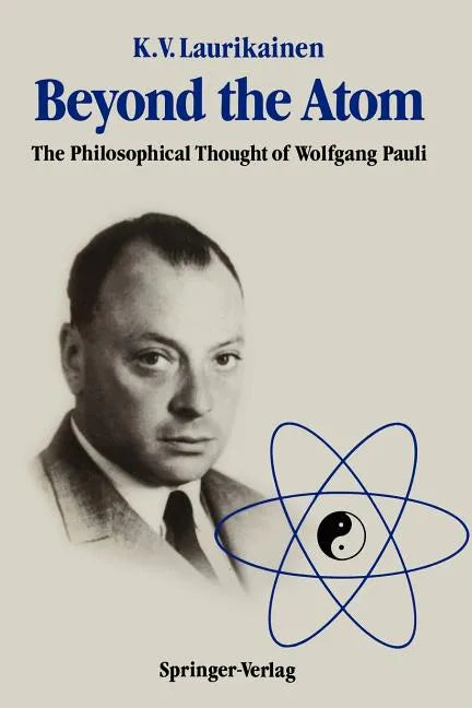 Beyond the Atom: The Philosophical Thought of Wolfgang Pauli - Paperback