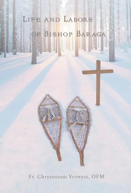 Life and Labors of Bishop Baraga - Hardcover
