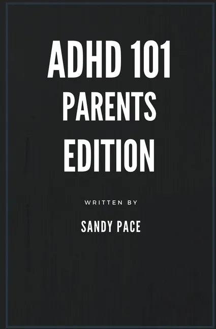 ADHD 101: Parents Edition - Paperback