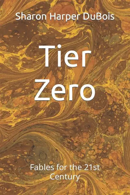 Tier Zero: Fables for the 21st Century - Paperback