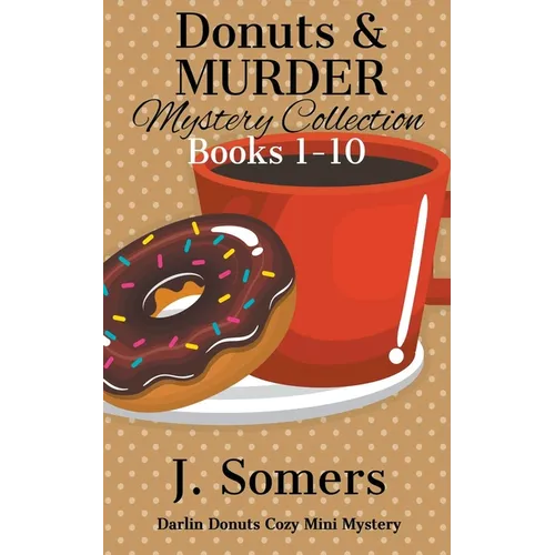 Donuts and Murder Mystery Collection Books 1-10 (Darlin Donuts Cozy Mini Mysteries) - Paperback
