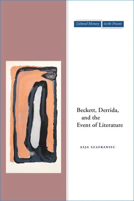 Beckett, Derrida, and the Event of Literature - Paperback