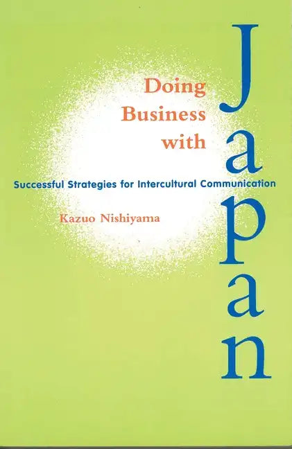 Doing Business with Japan: Successful Strategies for Intercultural Communication - Paperback