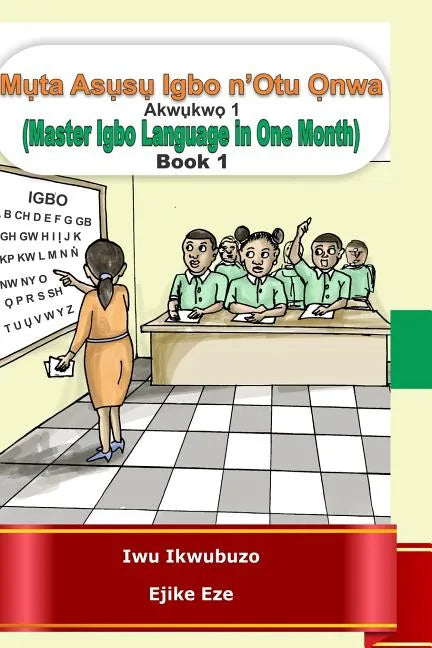 Muta Igbo n'Otu Onwa: Master Igbo in One Month - Paperback
