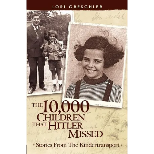 The 10,000 Children That Hitler Missed: Stories From The Kindertransport - Paperback