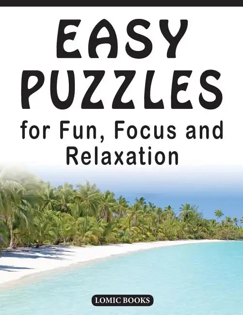 Easy Puzzles for Fun, Focus and Relaxation: Includes Spot the Odd One Out, Find the Differences, Word Searches and Mazes - Paperback