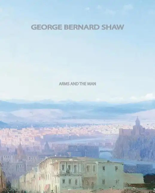 Arms and the Man - Paperback
