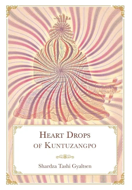 Heart Drops of Kuntuzangpo - Hardcover