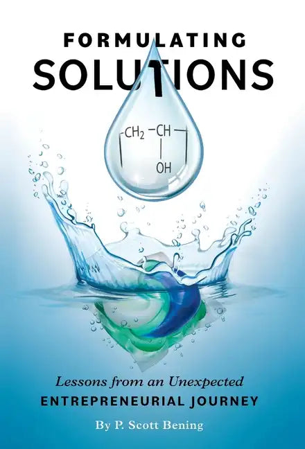Formulating Solutions: Lessons from an Unexpected Entrepreneurial Journey - Hardcover