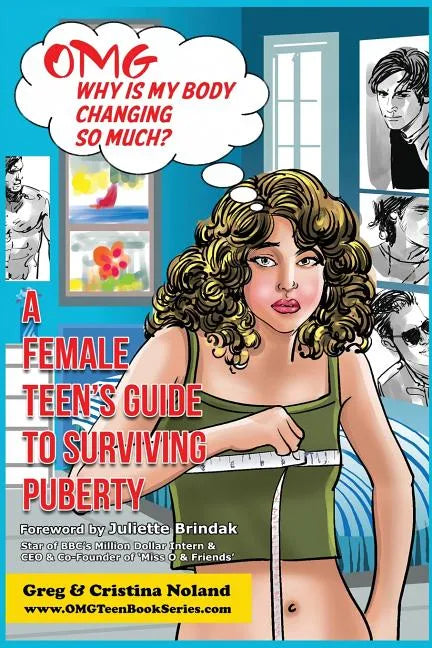 OMG Why is My Body Changing So Much?: A Female Teen's Guide to Surviving Puberty - Paperback