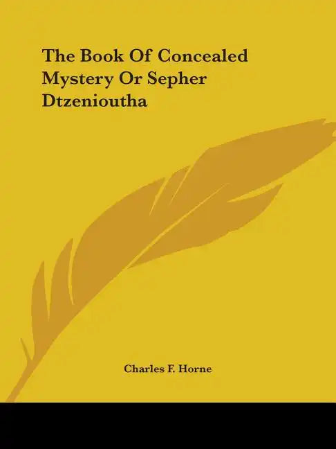 The Book Of Concealed Mystery Or Sepher Dtzenioutha - Paperback