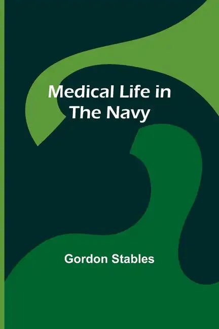 Medical Life in the Navy - Paperback