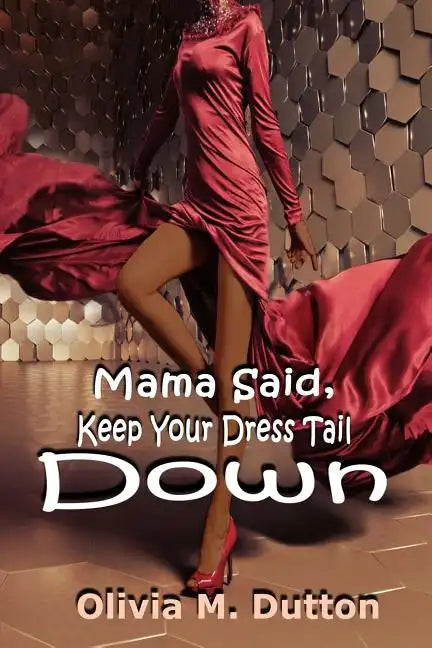 Mama Said, Keep Your Dress Tail Down - Paperback