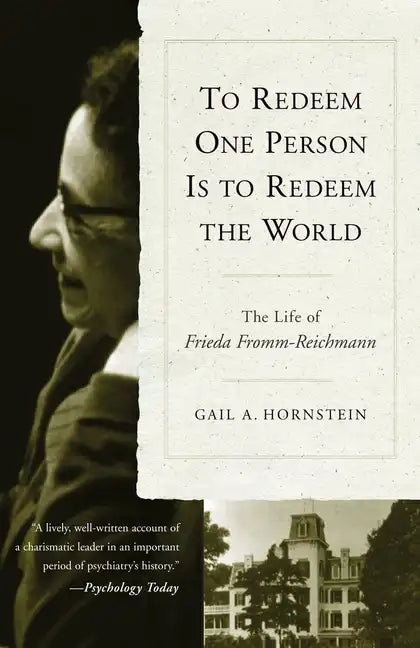 To Redeem One Person is to Redeem the World: The Life of Freida Fromm-Reichmann - Paperback