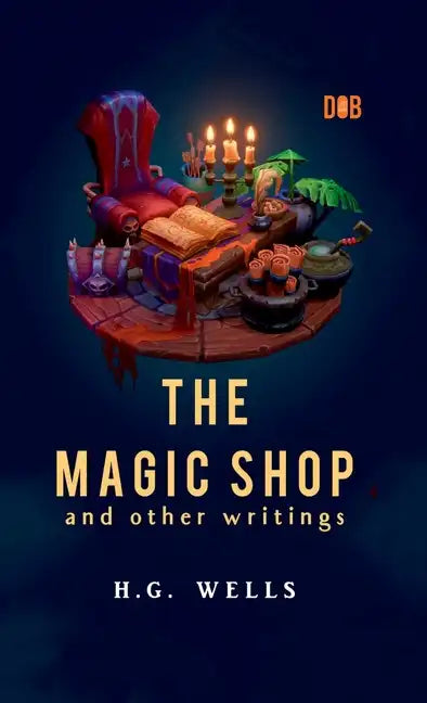 The Magic Shop And Other Writings - Hardcover