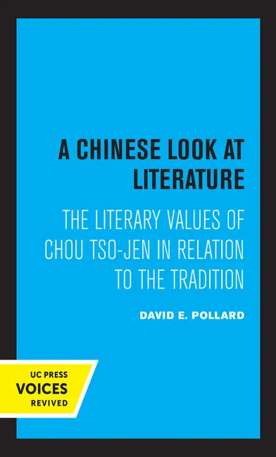 A Chinese Look at Literature: The Literary Values of Chou Tso-Jen in Relation to the Tradition - Paperback