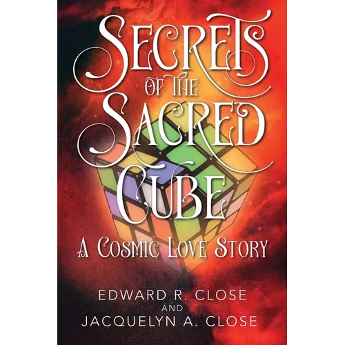 Secrets of the Sacred Cube: A Cosmic Love Story - Paperback