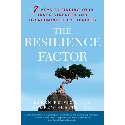 The Resilience Factor: 7 Keys to Finding Your Inner Strength and Overcoming Life's Hurdles - Paperback